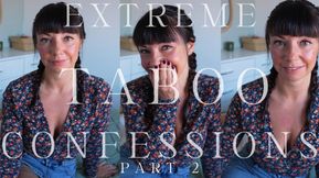 Extreme Taboo Confessions: Part 2