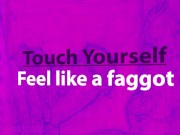 Hands Free Faggot Humiliation MIND FUCK VIDEO VERSION Gay ASMR Included