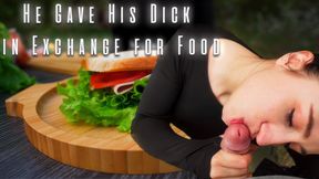 Hungry Stranger Provides His Dick in Exchange for Sandwich