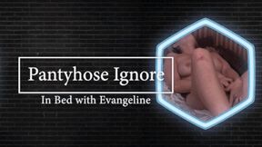 Pantyhose Foot Ignore in Bed