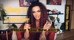 SISSY LOCKTOBER - RELEASE YOUR NEW CLITTY