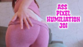 Ass Pixel Humiliation JOI