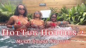 Hot Tub Hotties 2 - Multi Domme Ebony Goddess Worship ft. Temptress Mango, Domina Princess Cherri, and Goddess Autumn