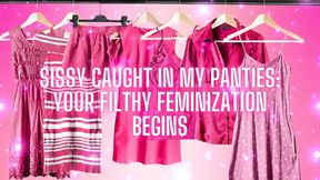 Sissy Caught in My Panties Your Filthy Feminization Begins
