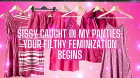 Sissy Caught in My Panties Your Filthy Feminization Begins
