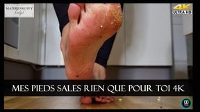 Mes pieds sales rien que pour toi 4K