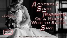 A Cuckold Story Transformation of a House Wife to Super Slut