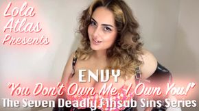 Part Three: Envy "You Don't Own Me. I Own You!" The Seven Deadly Finsub Sins Series