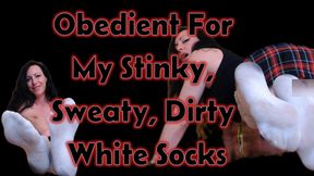 Obedient For My Stinky, Sweaty, Dirty White Socks