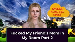 Fucked My Friend's Stepmom in My Room Part 2 - English Audio Sex Story