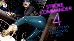 CUM ON MY LEGGINGS ASS – Stroke Commander #4