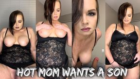 HOT MOMMY WANTS A SON TO FUCK