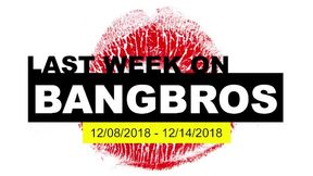 Last Week On Hot.COM - 12/08/2018 - 12/14/2018