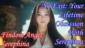 No Exit Your Lifetime Obsession With Serephina