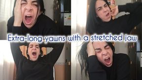 Extra-long yawns with a stretched jaw