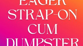 EagerStrap-on CUM Dumpster Audio - Sara Desire XO - Femdom