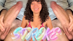 Stroke The Straight Away