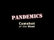 Pandemics: Filling My Belly Button with Cum