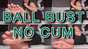 NO CUMMING BALL BUST