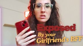 Exposed by your girlfriend's BFF