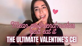 Mean girlfriend makes you eat itÂ : the ultimate Valentineâ€™s CEI - CEI â€“ JOI â€“ HUMILIATION