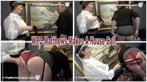 WPC Matthews Makes A House Call