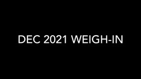 Dec 2021 Weigh In!
