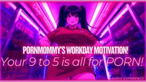 PornMommy's Workday Motivation! (Audio Experience!) (MP4)