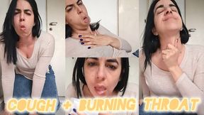 Cough + burning throat!