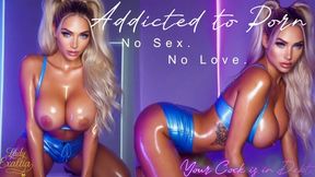 Addicted to Porn. No Sex. No Love.