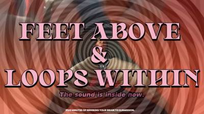 FEET ABOVE AND LOOP WITHIN