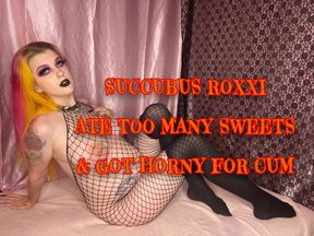 Succubus Roxxi ate too many sweets