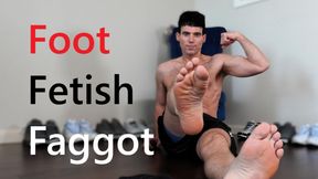 Foot Freak Faggot
