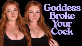 Goddess Broke Your Cock - Unethical Homewrecker TPE Total Power Exchange Slave Training Financial Domination Goddess Worship Loser Verbal Humiliation