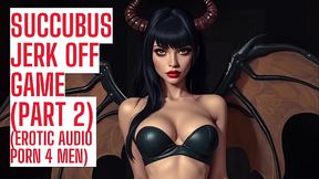 Part 2: Succubus Jerk Off Game &ndash_ Reward (ASMR HFO JOI Erotic Audio Porn 4 Men)