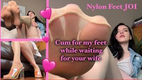 Nylon Feet JOI: Cum for my feet while waiting for your wife