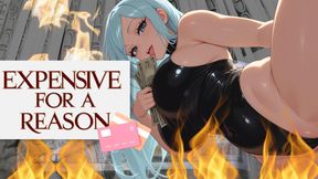 EXPENSIVE FOR A REASON