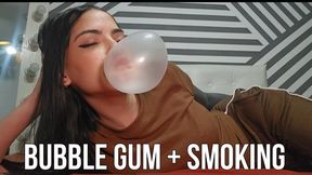 Bubble gum + smoking