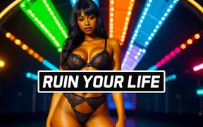 Ruin Your Life