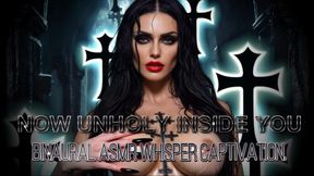 NOW UNHOLY INSIDE YOU Binaural ASMR Whisper Captivation.