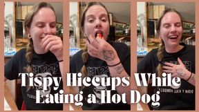 Tispy Hiccups While Eating a Hot Dog - Dessa Cado