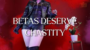 Betas Deserve Chastity