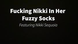 Fucking Nikki In Her Fuzzy Socks