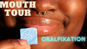 Mouth Tour: Oral Fixation