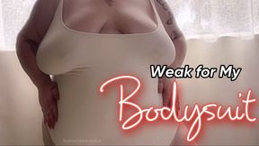 Weak for My Bodysuit