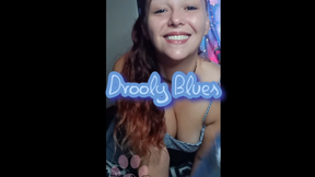 Drooly Blues