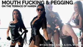 Mouthfucking & Pegging on the terasse of my Harem - Evilwoman and Sultana Aisha