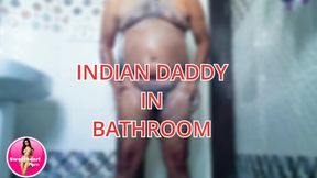 Indian Daddy in Bathroom