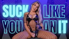 Suck It Like You Mean It (Encouraging)