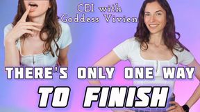 There's only one way to finish CEI with Goddess Vivien
